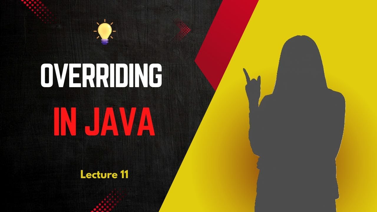 lecture 11 | Overriding | Polymorphism | java Overriding