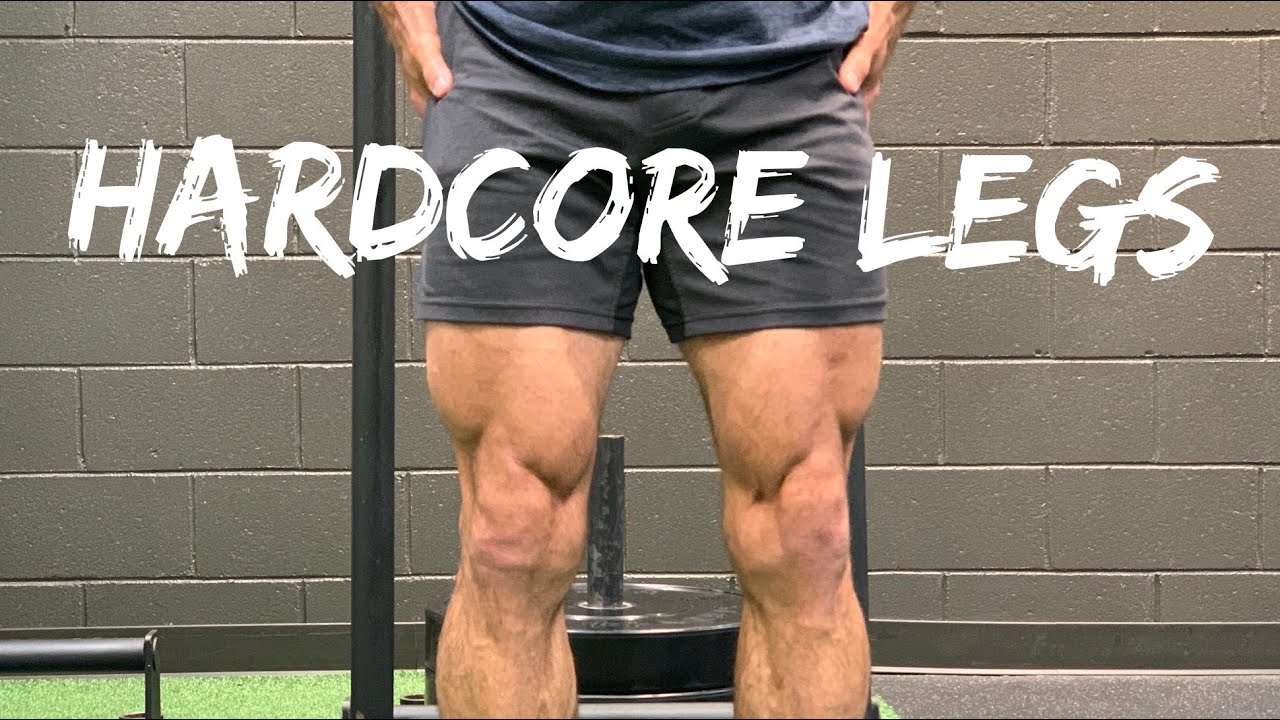 How to Build Hardcore Legs