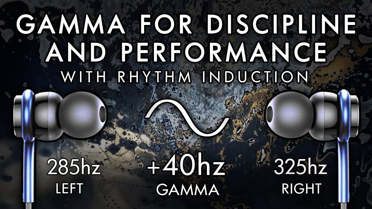 Gamma for Discipline & Performance - 40HZ Binaural Anti Procrastination