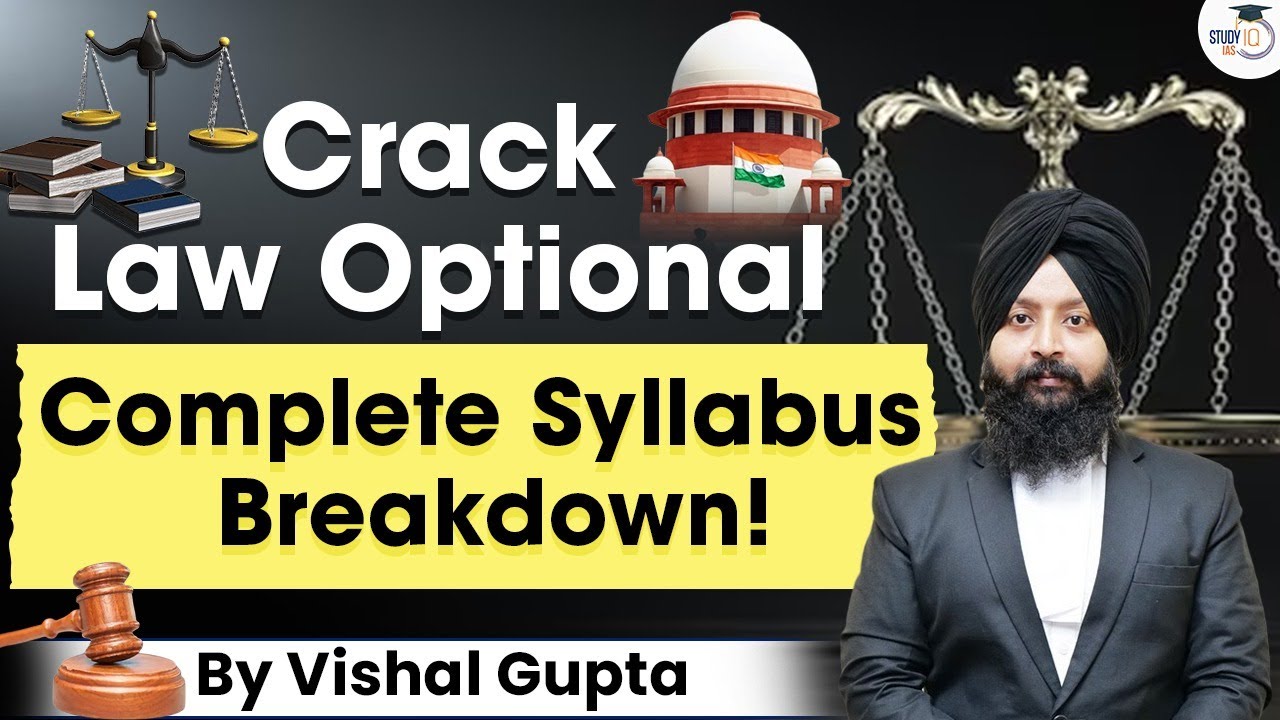 Crack Law Optional | Complete Syllabus Breakdown By Vishal Gupta | UPSC Optionals StudyIQ