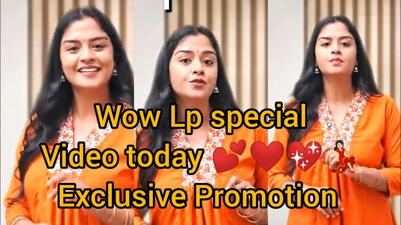 Exclusive Wow Lp specialVideo today 💕❤️💖💃🏻
