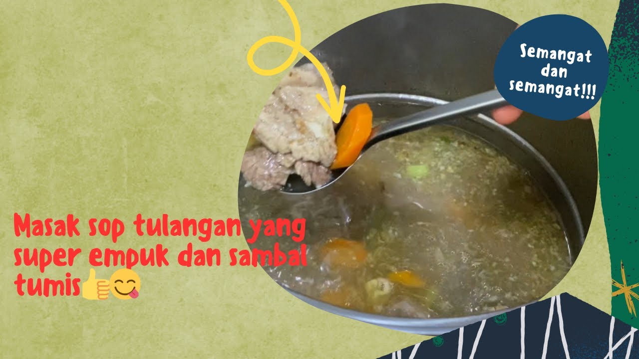 MASAK SOP TULANGAN YANG SUPER EMPUK DAN SAMBAL TUMIS‼️