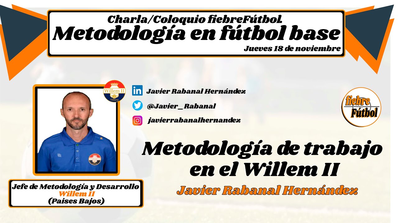 METODOLOGÍA FÚTBOL BASE: Metodología de trabajo en el Willem II por Javier Rabanal.