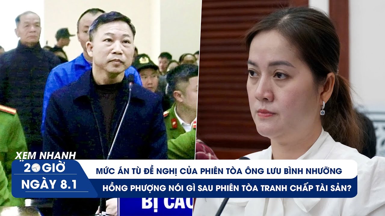 XEM NHANH 20H 8/1: Mức án tù đề nghị của ông Lưu Bình Nhưỡng | Tranh cãi thừa kế con nuôi, con ruột