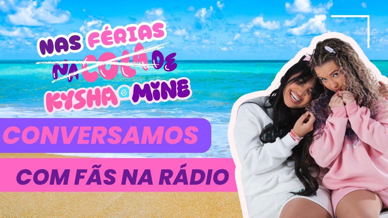 CONVERSAMOS COM FÃS NA RÁDIO | Na Cola de Kysha e Mine