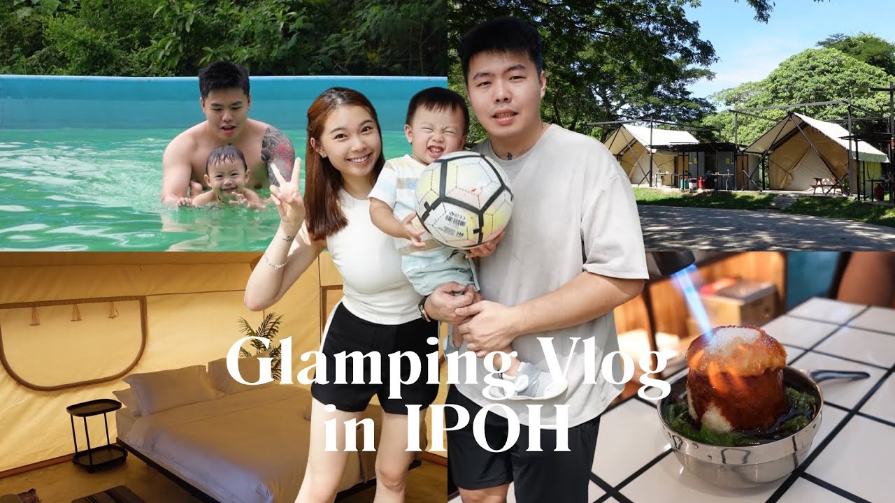 glamping vlog ✿｜2D1N怡宝亲子露营 🏕️，RM 150❓2个人还包早餐！🍳南香茶餐室☕️，二奶巷吃炖蛋🍮，火山Cendol🔥