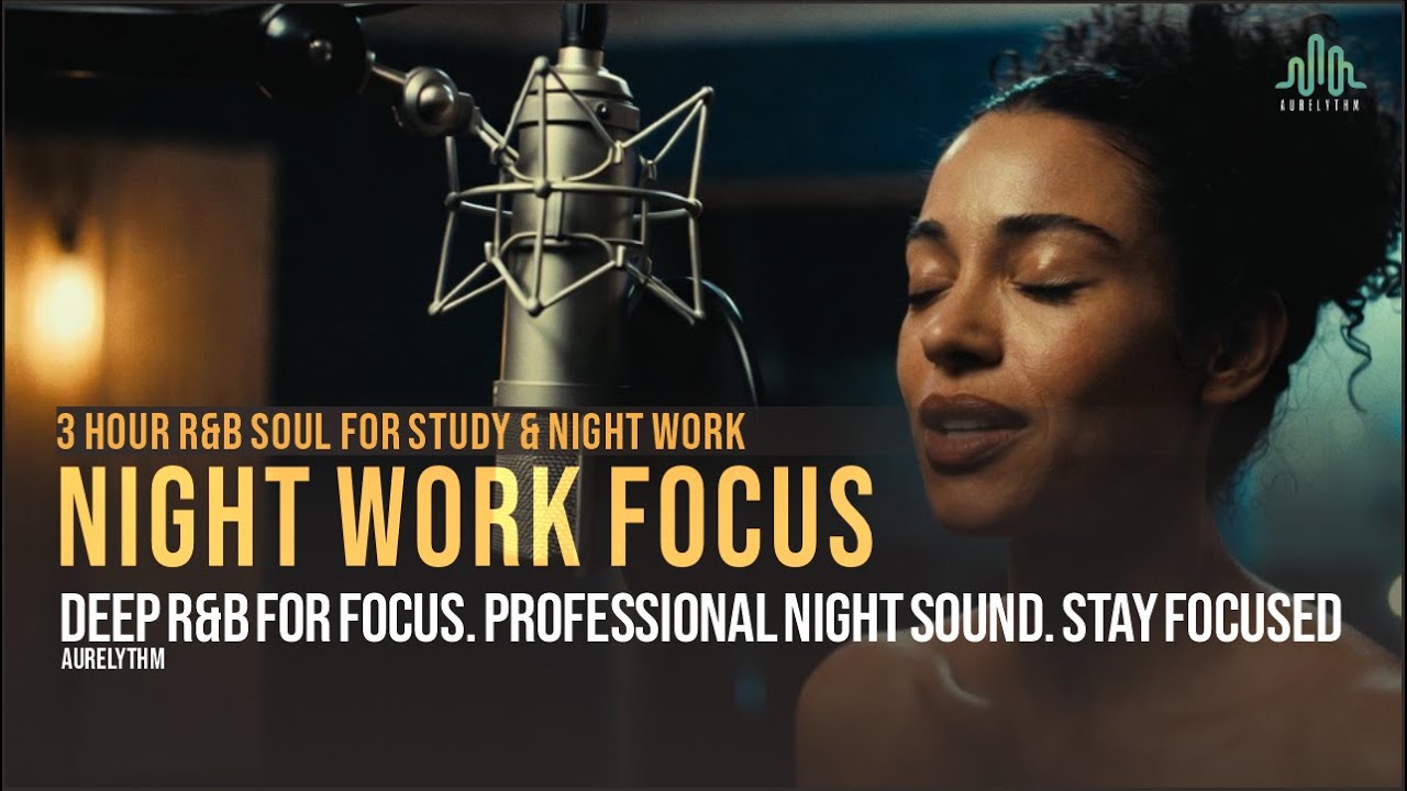 Work Focus Music for 3 Hour R&B Soul for Study & Night Work