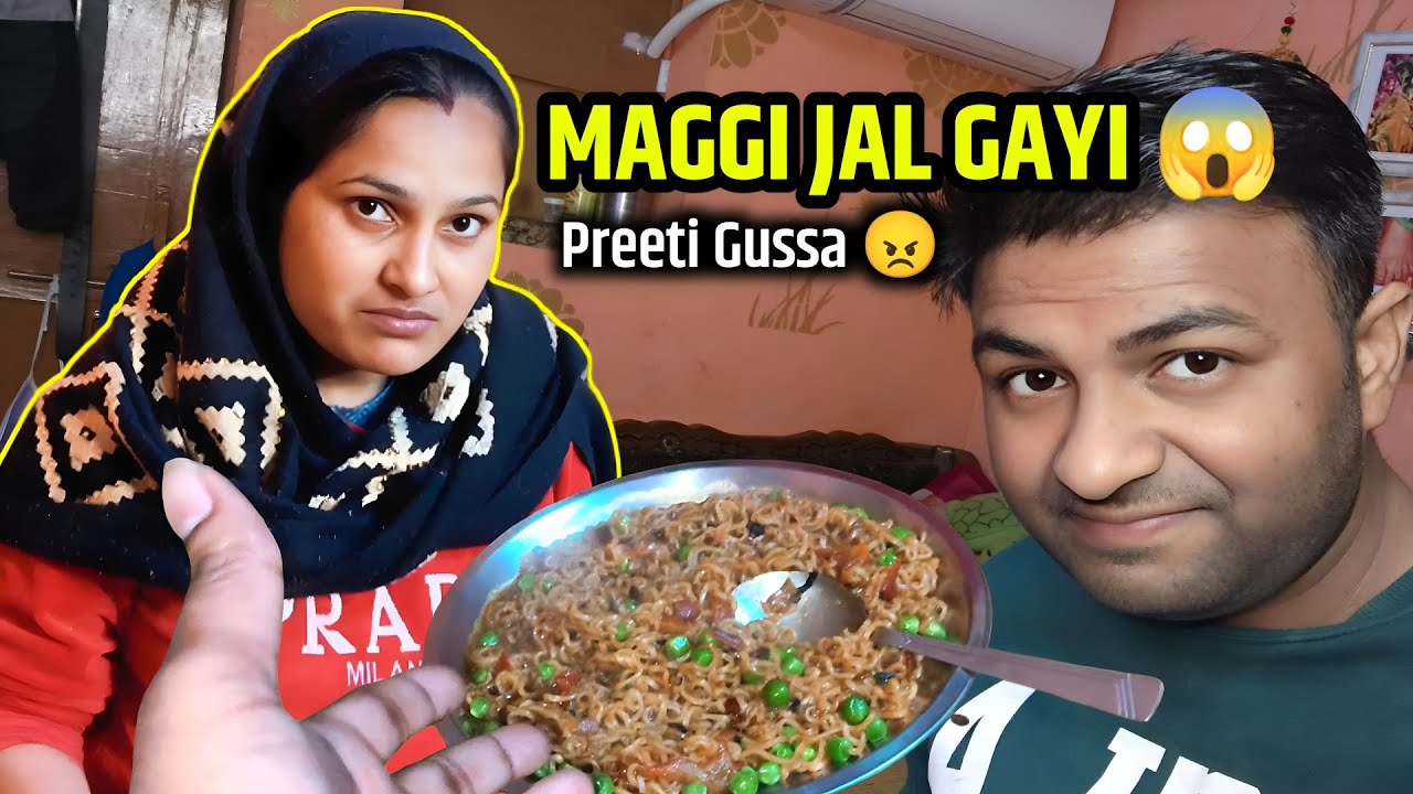 Maggi jal gayi aur Preeti gussa ho gayi 😂 | Husband–Wife Daily Vlog