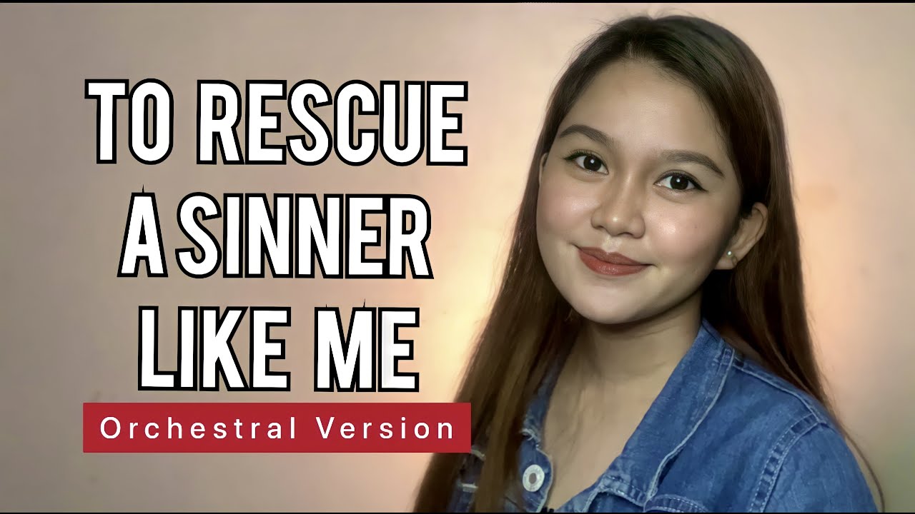 TO RESCUE A SINNER LIKE ME (Orchestral Version w/ lyrics) // Vanessa Dulay ft. @deovinccidasig
