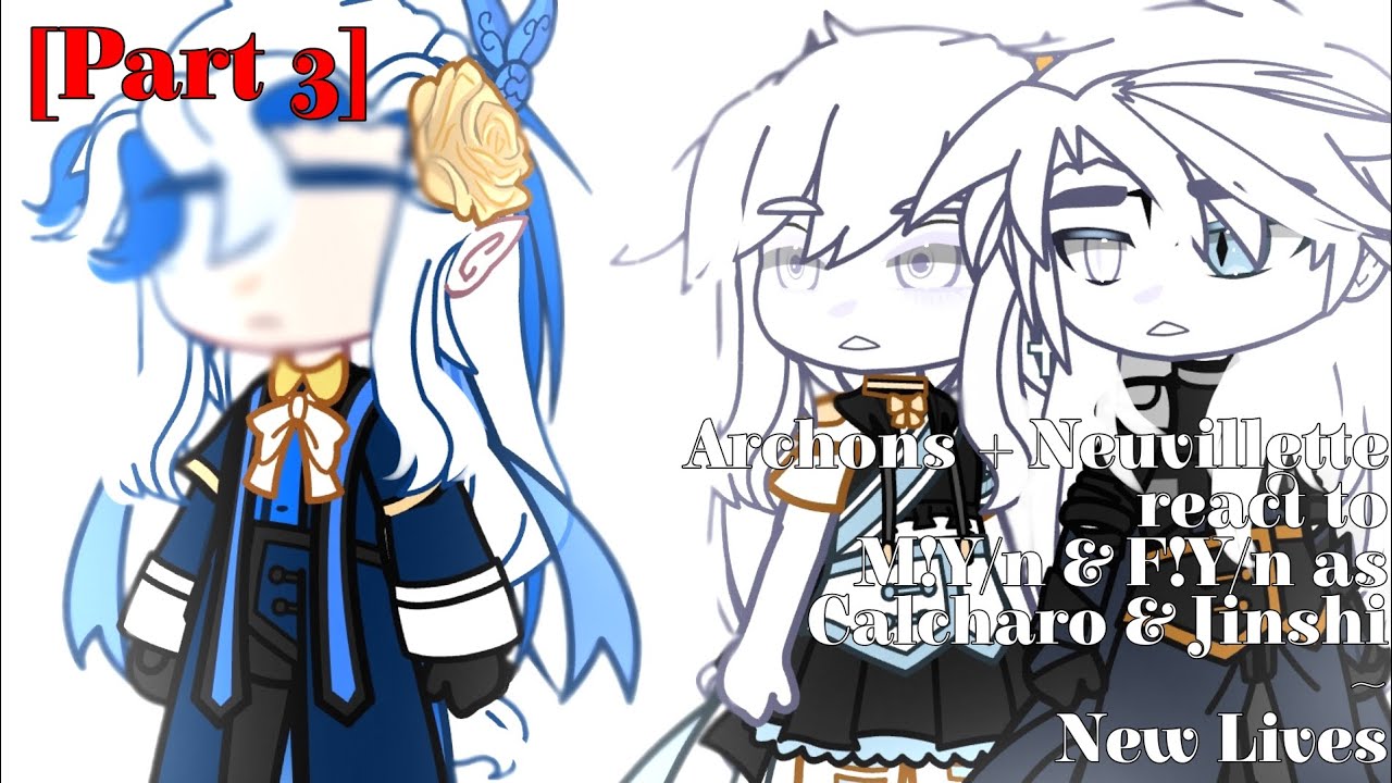 Archons + Neuvillette react to m!y/n & f!y/n as Calcharo & Jinhsi | NEW LIVES | [3/3] | TW: 9:30