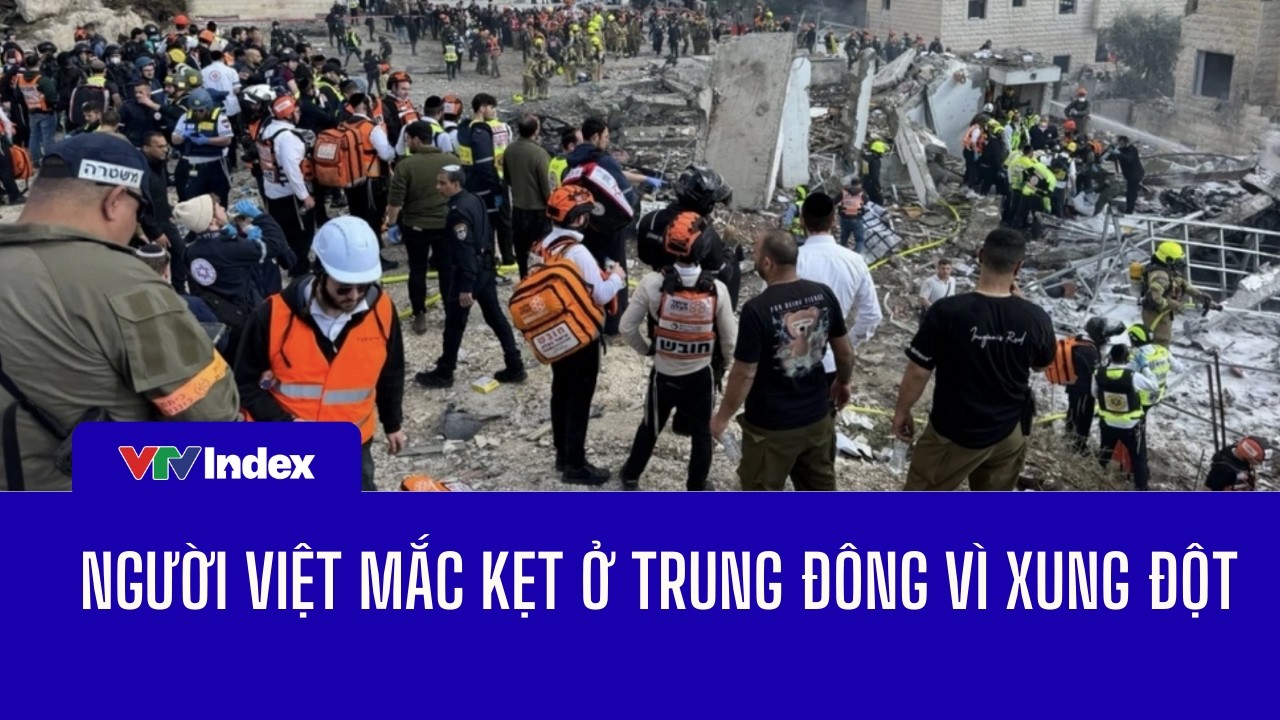 Người Việt mắc kẹt ở Trung Đông vì xung đột | Thế giới 24h