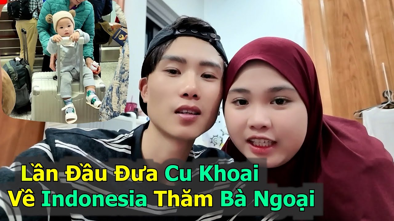 Đưa Cu Khoai Lần Đầu Về Indonesia Thăm Bà Ngoại | Đạt Villa X Vidhia