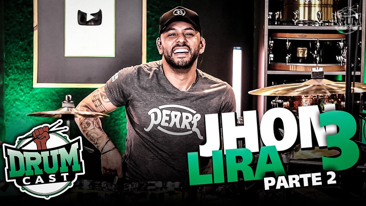 JHON LIRA - DrumCast #61 | Parte 2