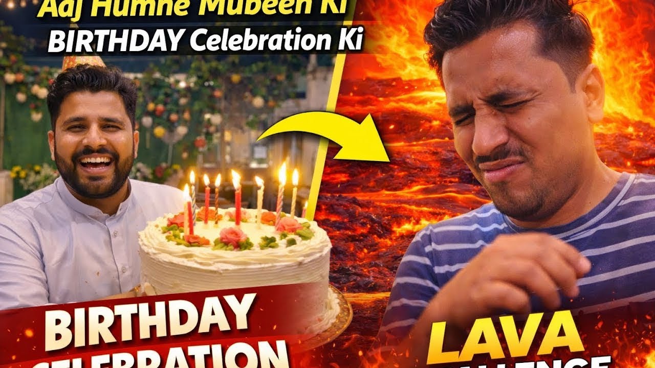 Mubeen ki birthday celebration or end main challenge 