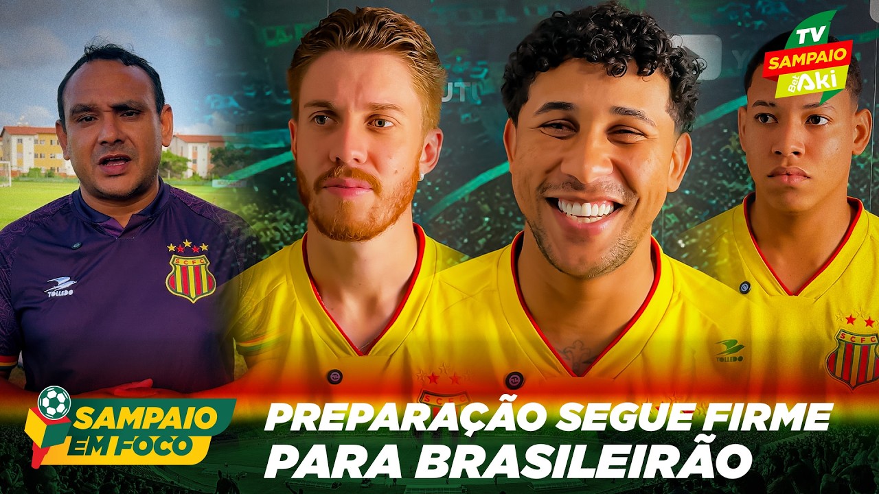 SAMPAIO EM FOCO | Preparação segue firme para a Série D