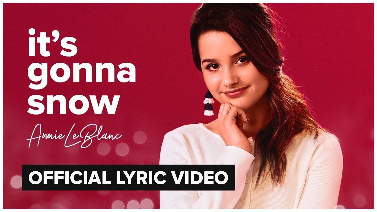 IT’S GONNA SNOW | Annie LeBlanc | Official Lyric Video
