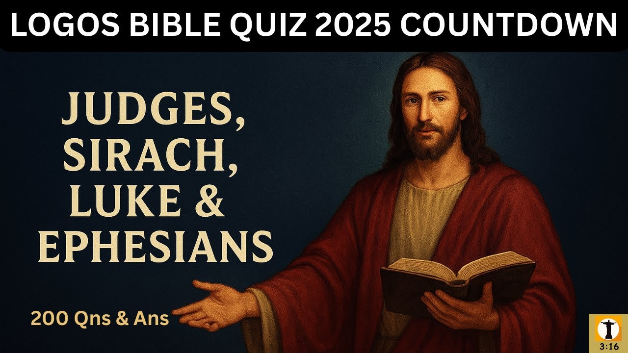 LOGOS BIBLE QUIZ 2025:12 Days of Scripture Discovery :  Judges Sirach Luke Ephesians