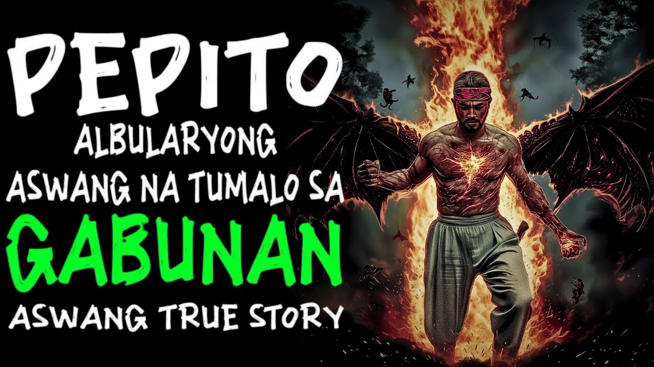 Pepito: Albularyong Aswang na Tumulong sa Tao at Tumalo sa Gabunan | Kwentong Aswang