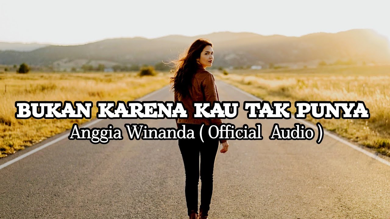 Bukan Karena Kau Tak Punya - Anggia Winanda ( Official Lyrics Audio ) 