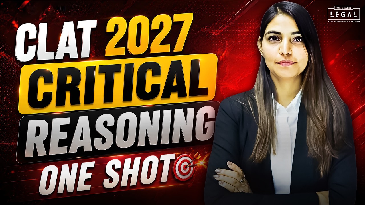 CLAT Critical Reasoning Made Easy -  Full One Shot Lecture for CLAT 2027