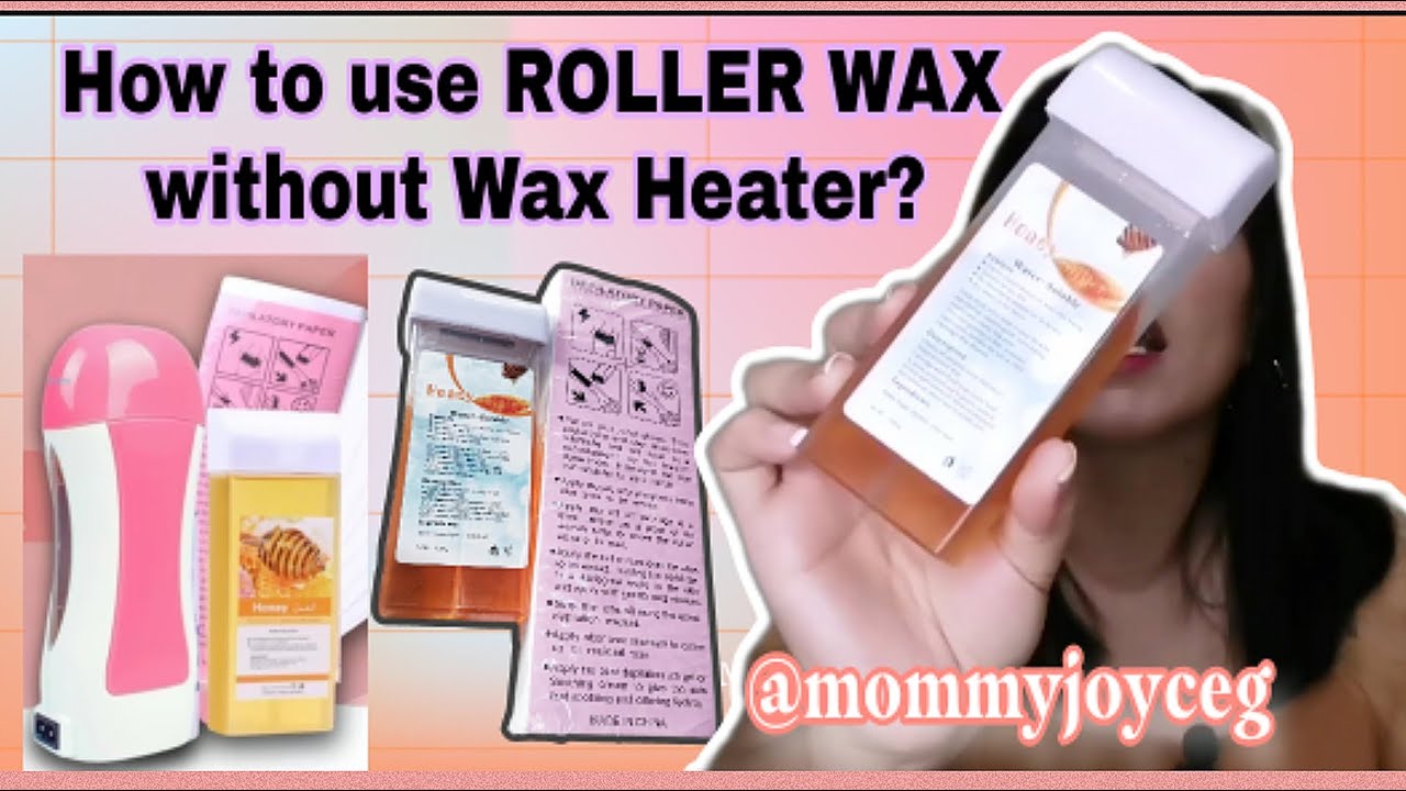HOW TO USE ROLLER WAX WITHOUT WAX HEATER | MOMMY JOYCE