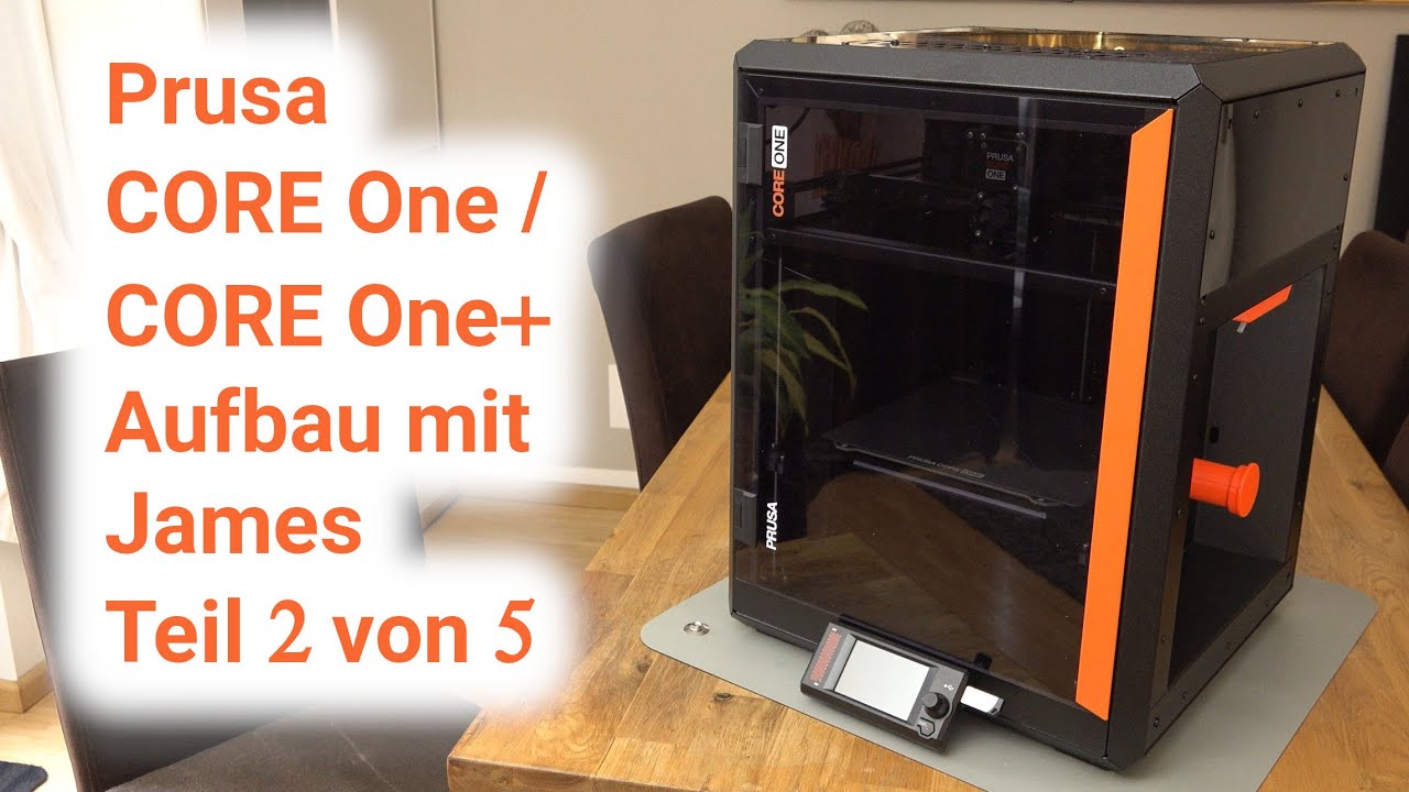 Prusa CORE One und CORE One+ montieren | Buddy3D CAM | Advanced Filter | Teil 2 von 5