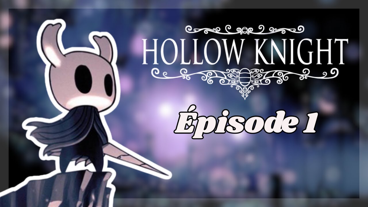 Le monde du tout petit Hollow Knight ep 1