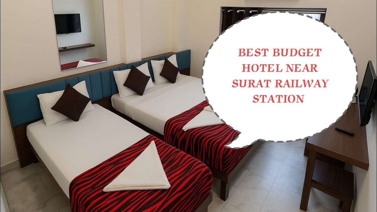 BEST BUDGET FRIENDLY HOTEL NEAR SURAT RAILWAY STATION