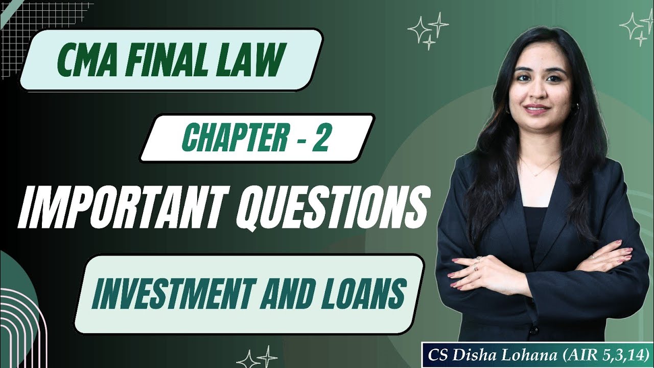 CMA Final Law | Important Questions | Investments & Loans | Dec 2025 | CS Disha Lohana