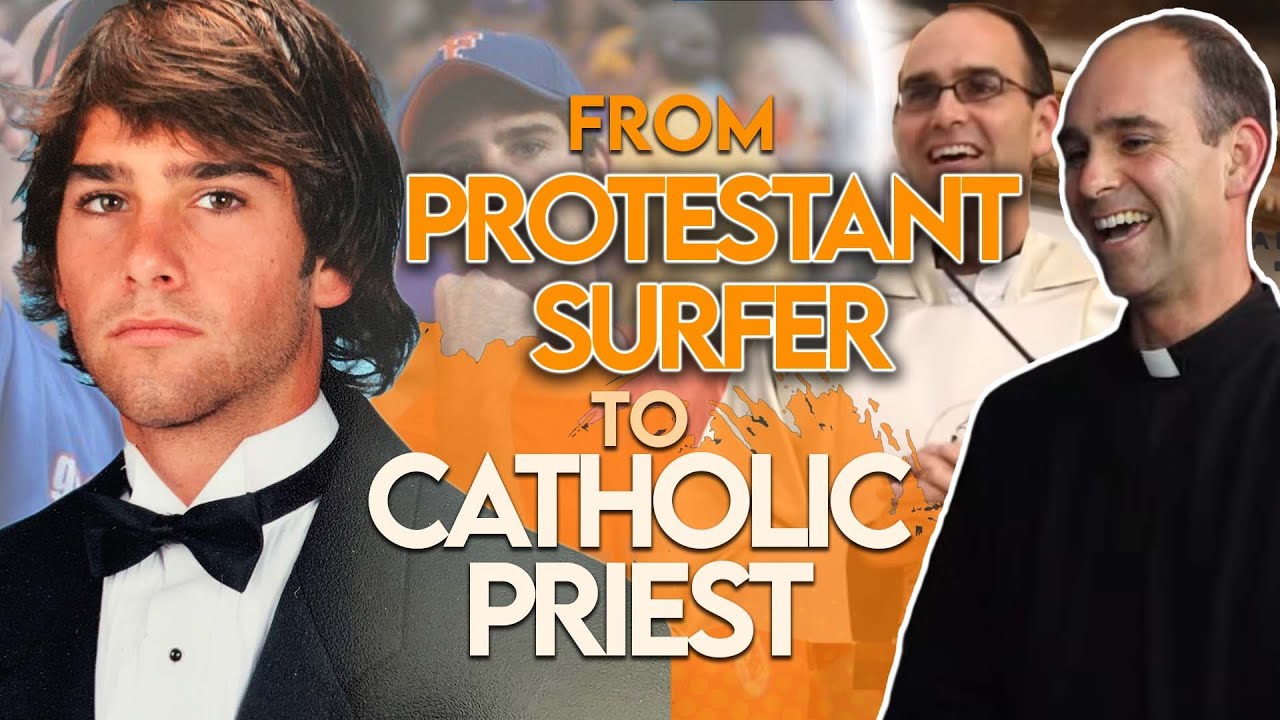 From Protestant Surfer to Catholic Priest: A Powerful Conversion Story