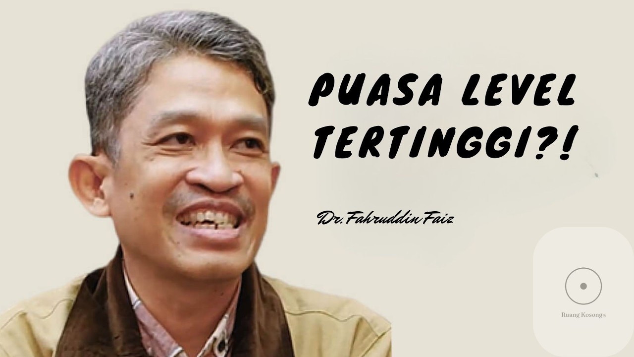 Puasa Khususul Khusus: Tingkat Tertinggi Menurut Imam Al-Ghazali | Dr. Fahruddin Faiz