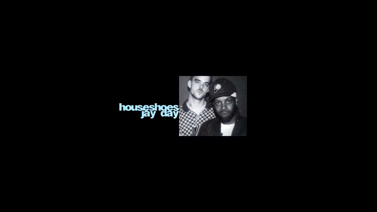 houseshoes - jay day - 02/07/2022