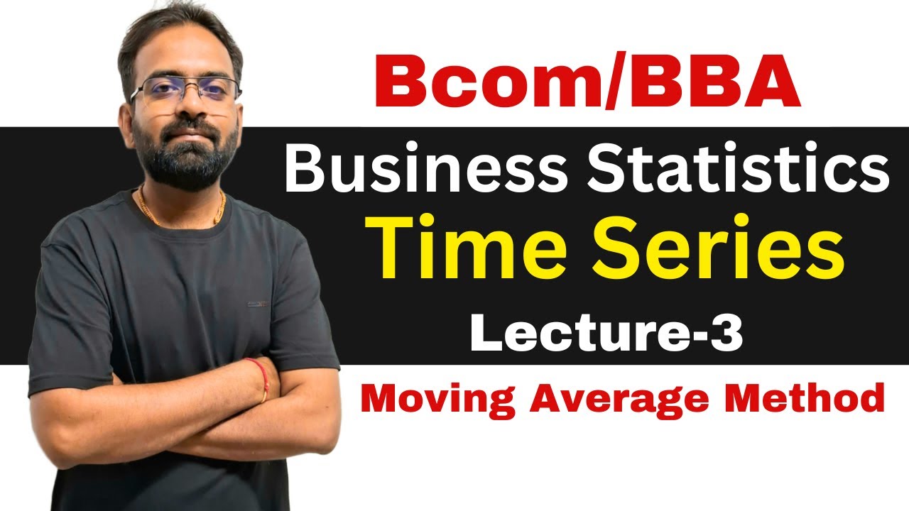 Time Series Analysis part-3 | Moving Average Method Business Statistics | Bcom/BBA