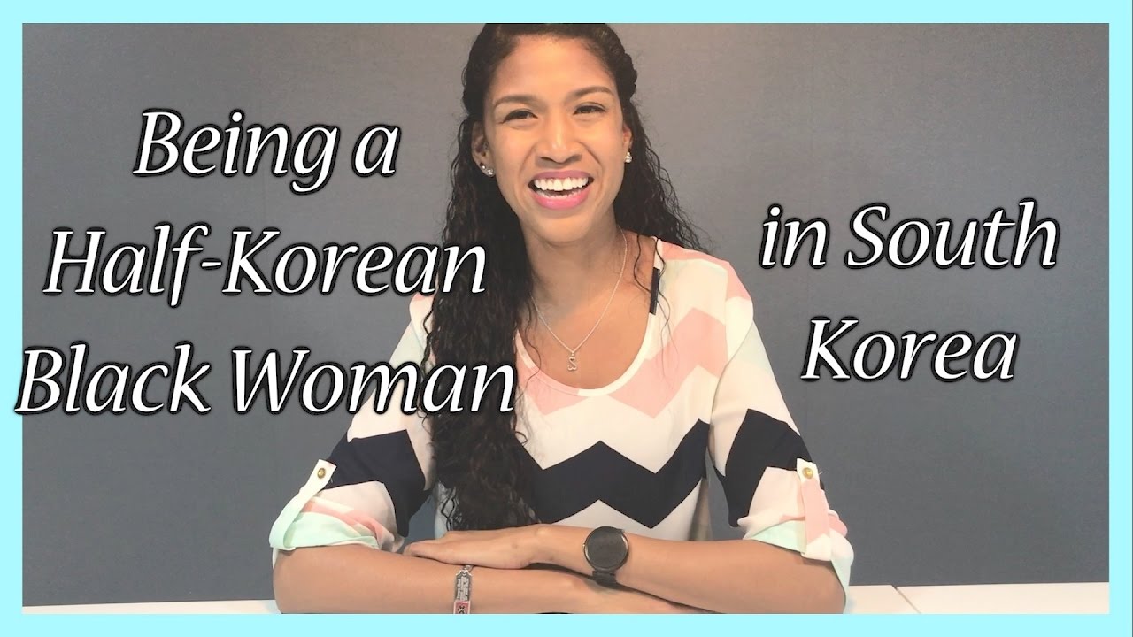 Being a Half-Korean Black Woman in South Korea feat. Ms. Blackoreanlady