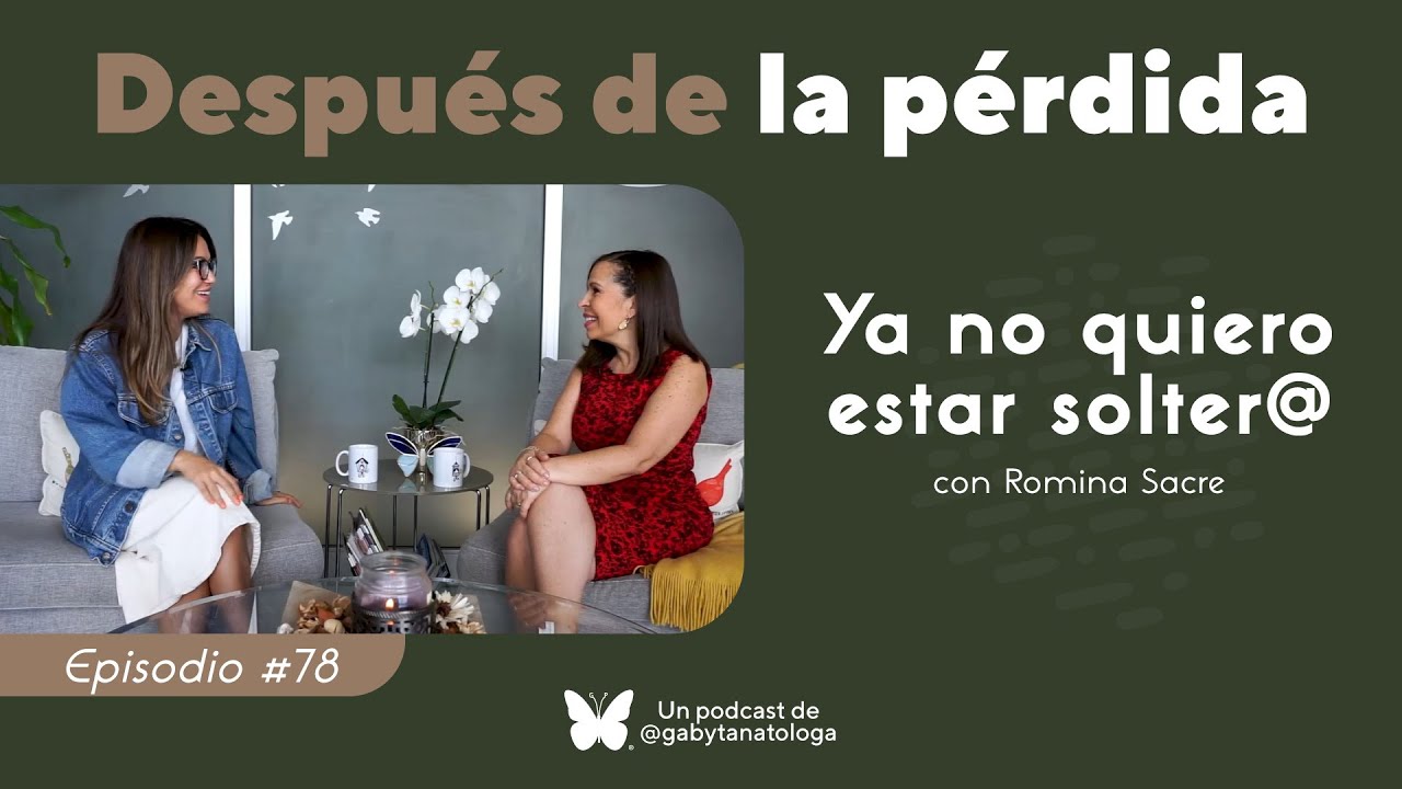 Ya no quiero estar soltera | Podcast T5e9 | Gaby Tanatóloga con Romina Sacre
