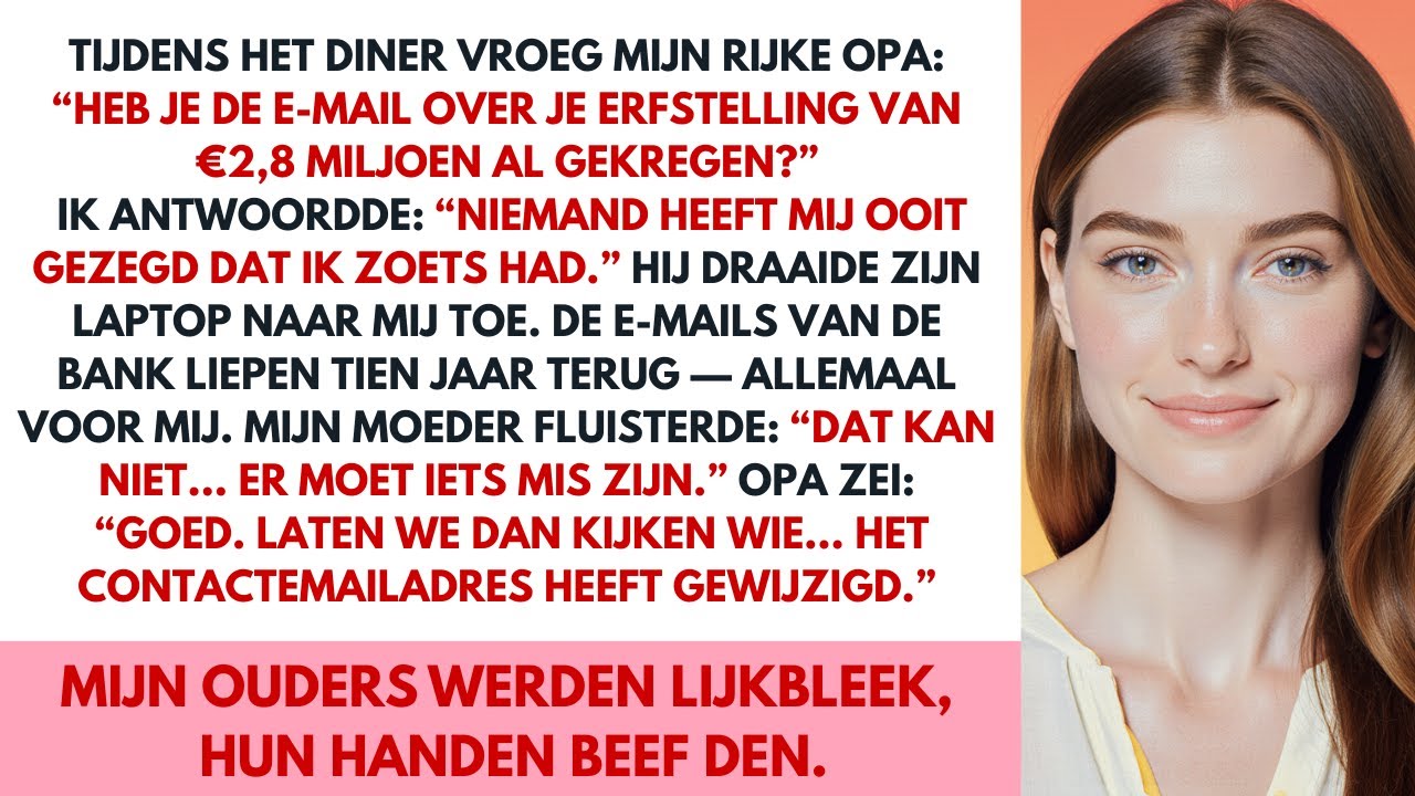 Tijdens het diner vroeg mijn rijke opa: ‘Heb je de e-mail over je €2,8M fonds gezien?’ Ik: ‘Nooit.’