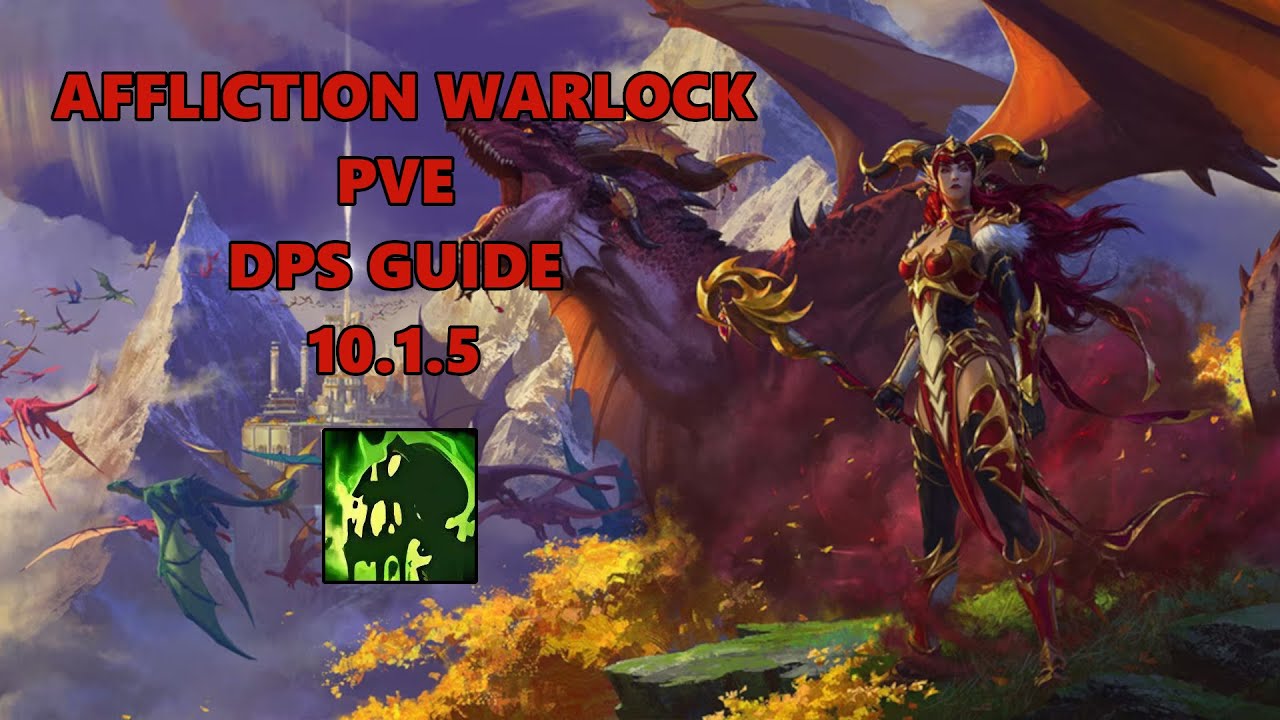 Affliction Warlock PVE guide 10.1.5