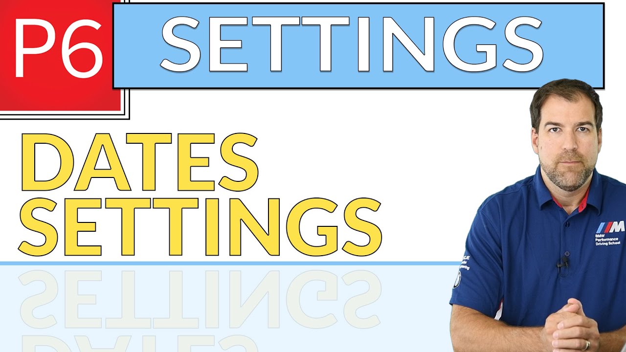 Dates - Primavera P6 Settings Explained
