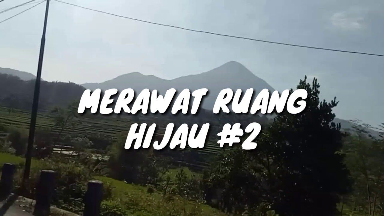 MERAWAT RUANG HIJAU #2