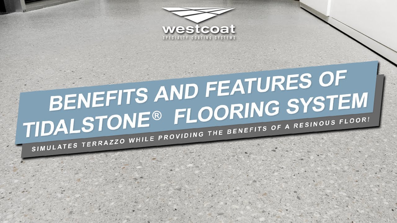 Benefits And Features Of Tidalstone&reg; Flooring System