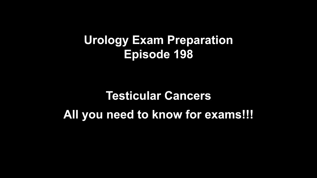 198 Testicular Cancers - All you need to know for exams!!!