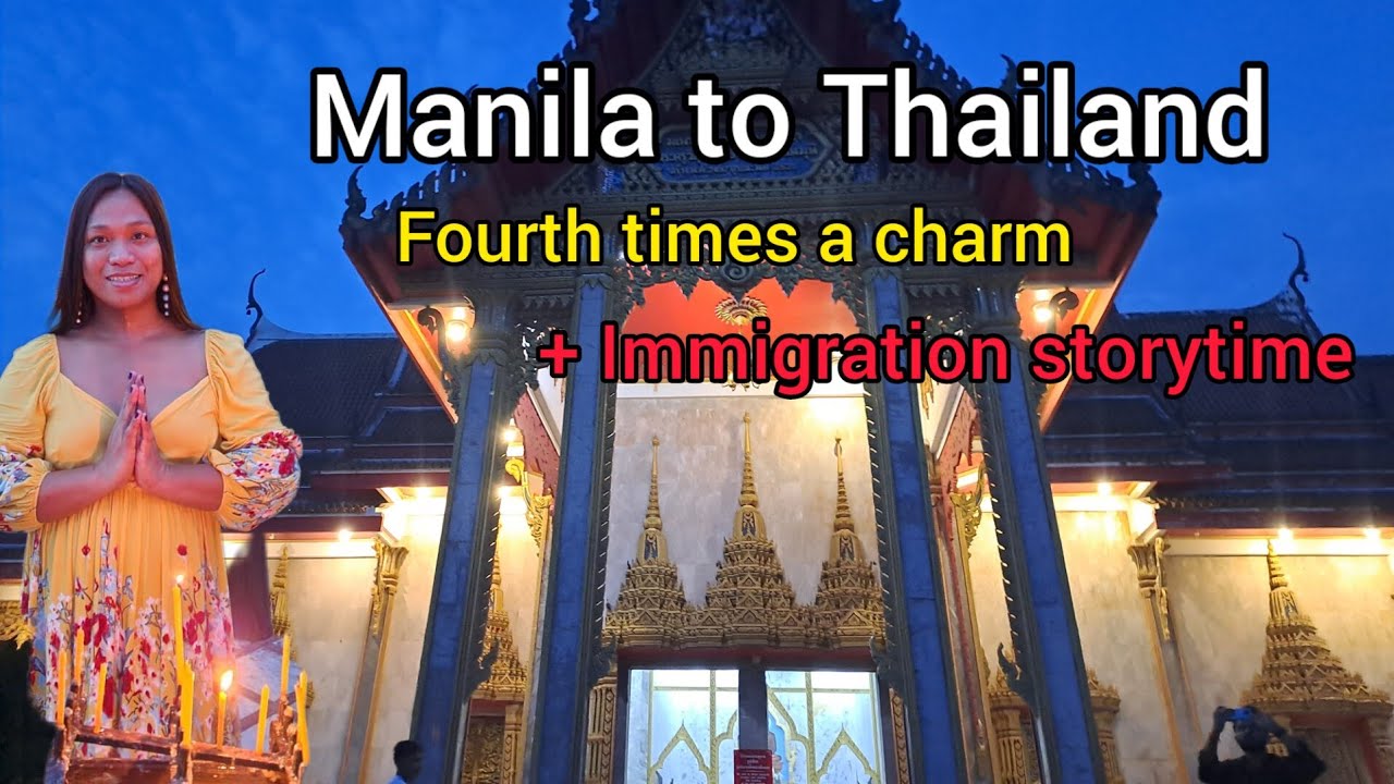Philippines to Thailand Dec 2022. Immigration storytime.