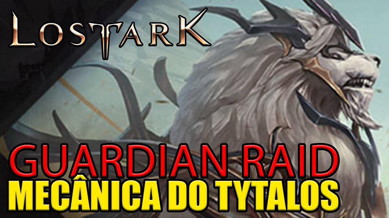 GUARDIAN RAID TYTALOS | MEC&Acirc;NICA PARA N&Atilde;O PASSAR VERGONHA - LOST ARK