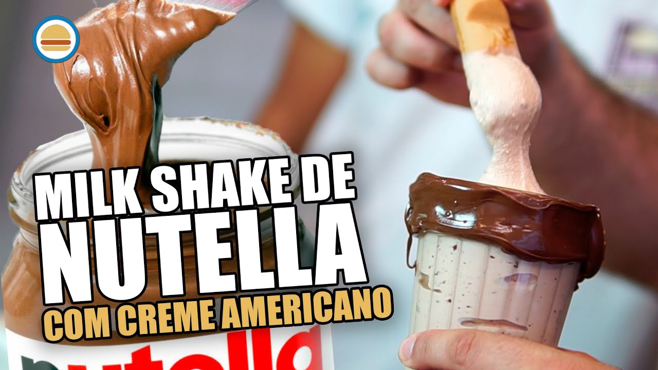 COMO FAZER MILK SHAKE DE NUTELLA (MEU PREFERIDO) COM CREME AMERICANO | Hambúrguer Perfeito