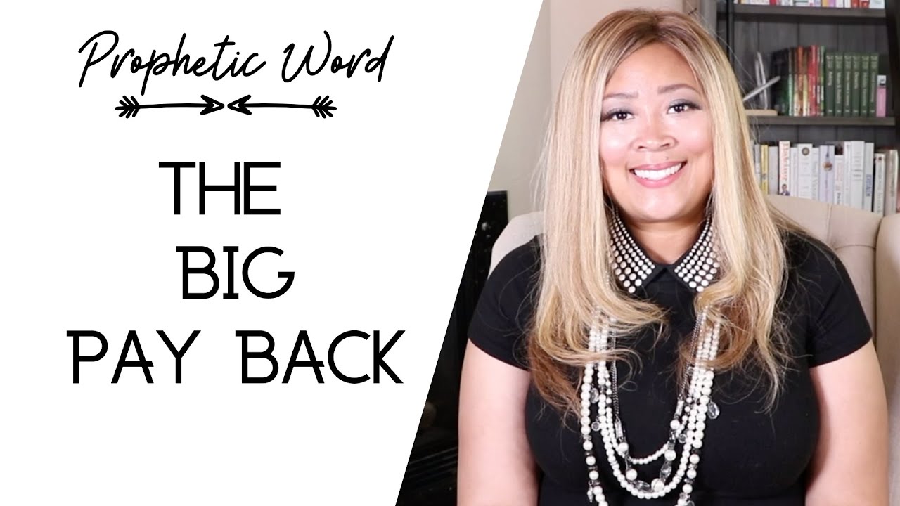Prophetic Word// The Big Pay Back// June 2020