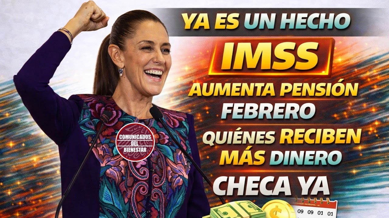 🚨💰 Es un hecho: IMSS aumenta la pensi&oacute;n en febrero 2026 y estos ganan M&Aacute;S 😱