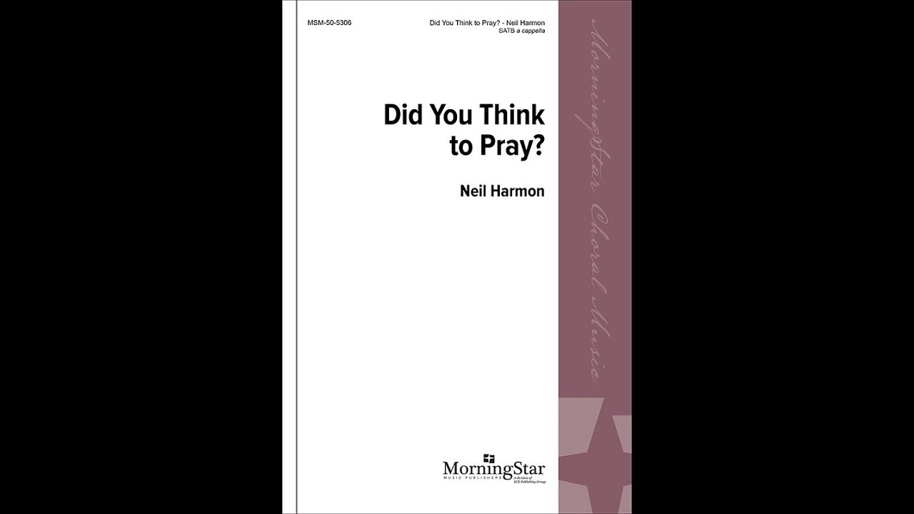 Did You Think to Pray | Neil Harmon
