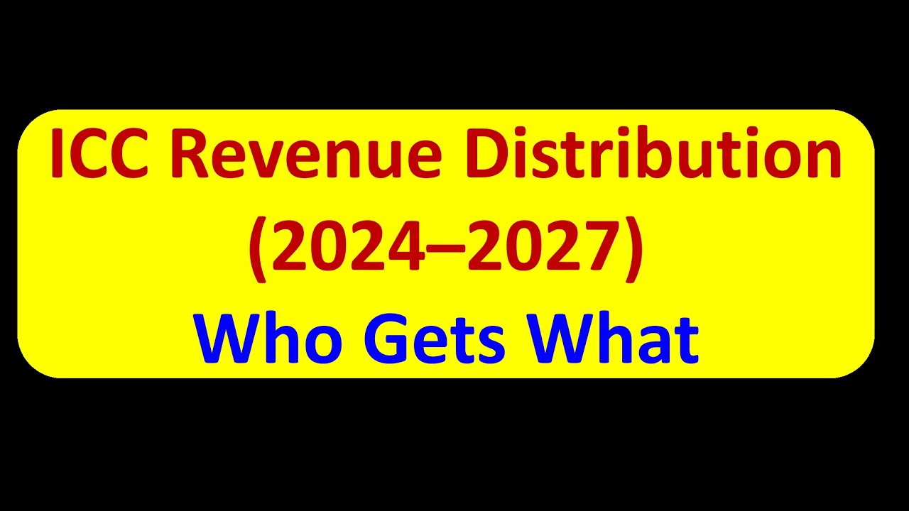 ICC Revenue Distribution (2024&ndash;2027): Who Gets What II How much does India and Pakistan get ?