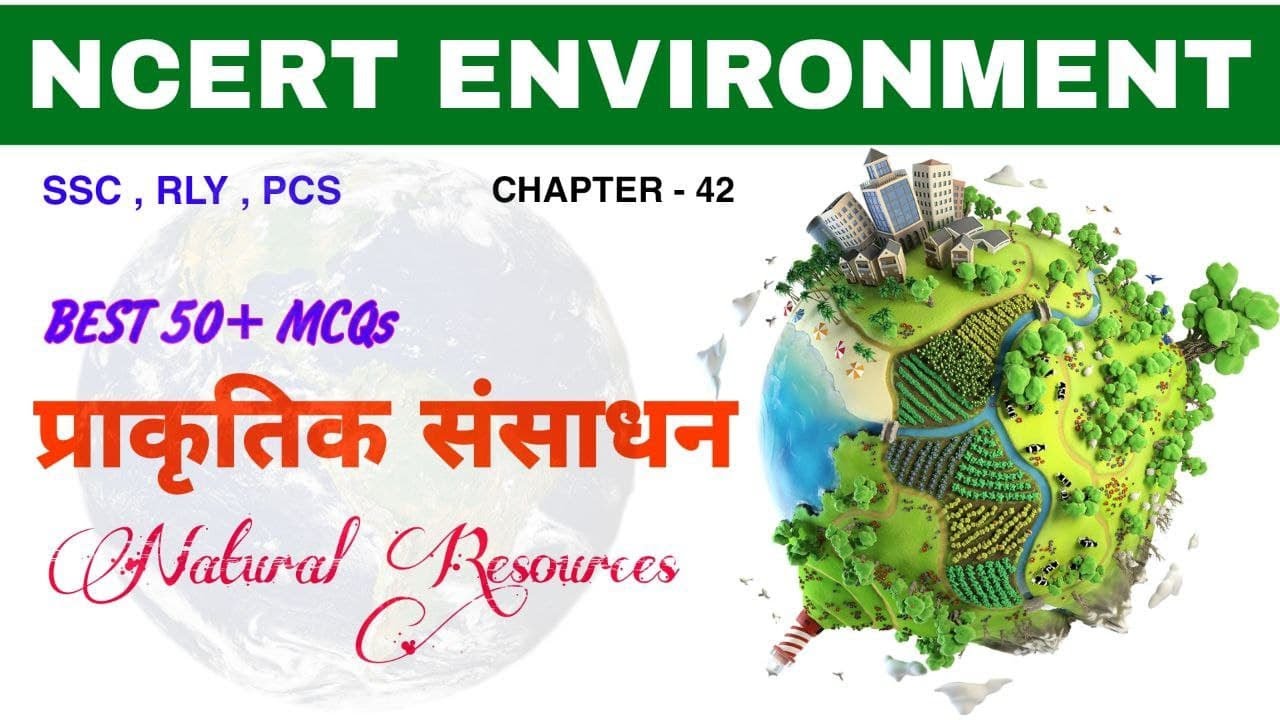 NCERT ENVIRONMEN | Natural Resources | प्राकृतिक संसाधन | 50+ Important MCQs | Bilingual | SSC & RLY