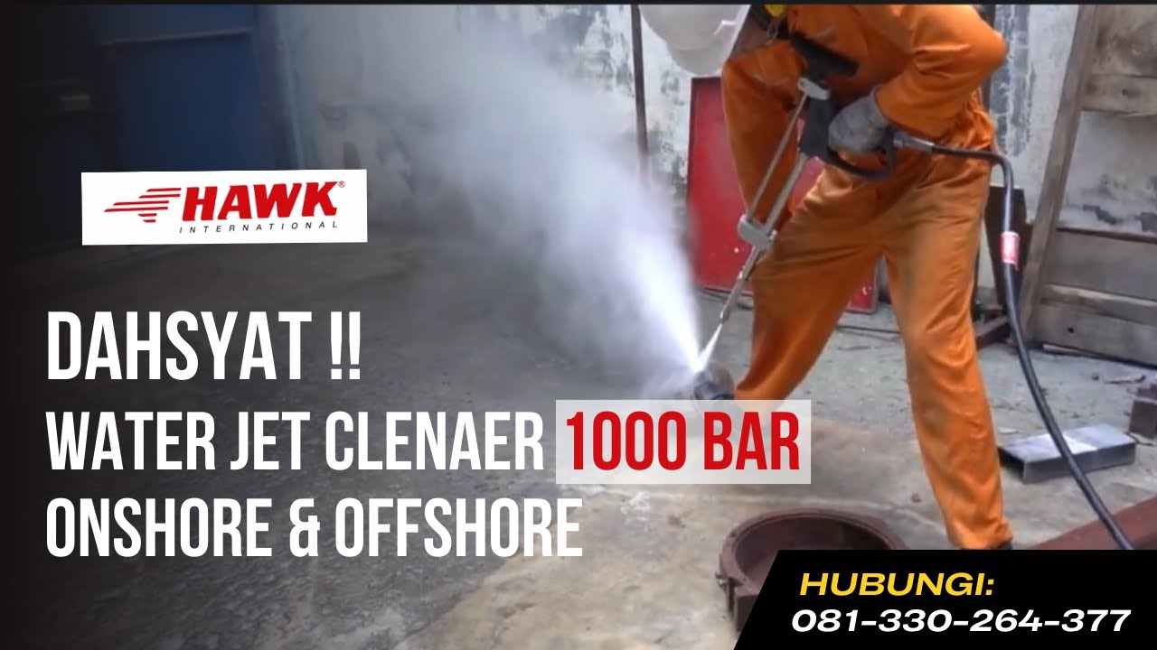 Dahsyat!! Water Jet Cleaner 1000 Bar Hawk for Onshore & Offshore